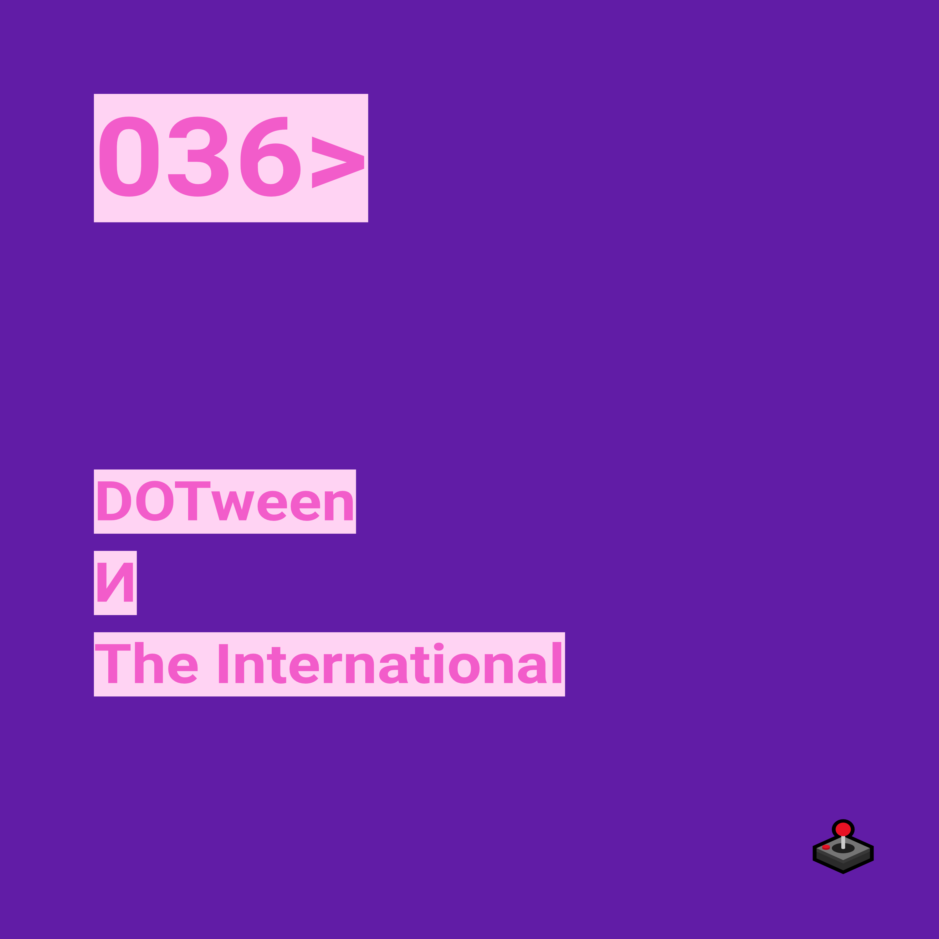 036. DOTween И The International